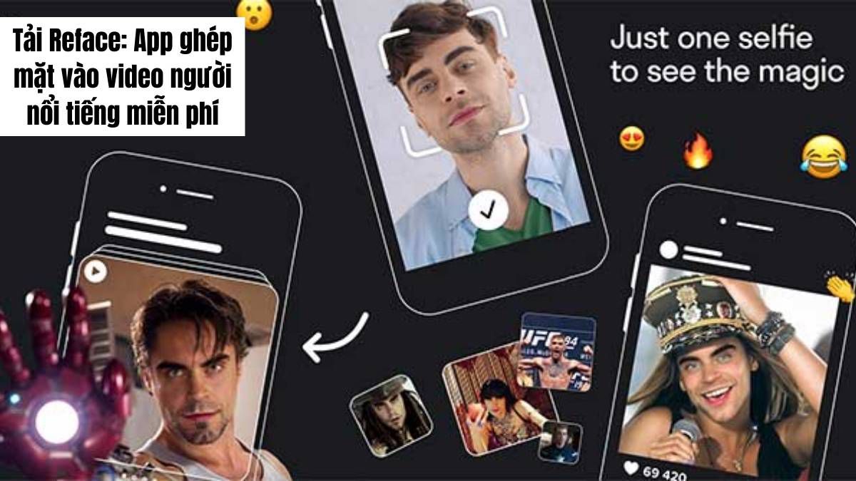 Tải Reface App miễn phí và cách sử dụng Reface ghép mặt vào video